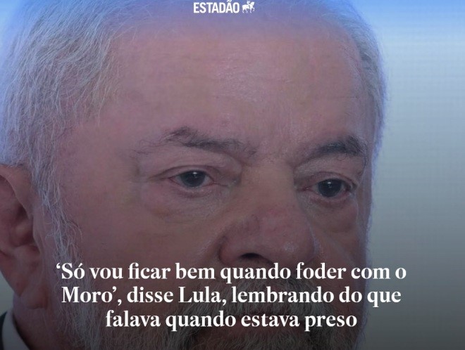 Vou ficar bem quando f**** com o Moro.